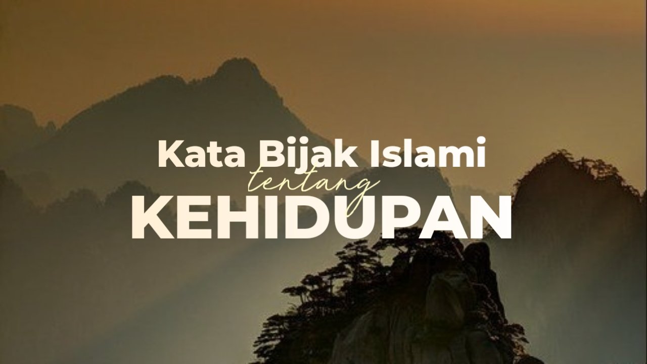 58 Kata Islami Tentang Kehidupan, Inspiratif Dan Menggugah