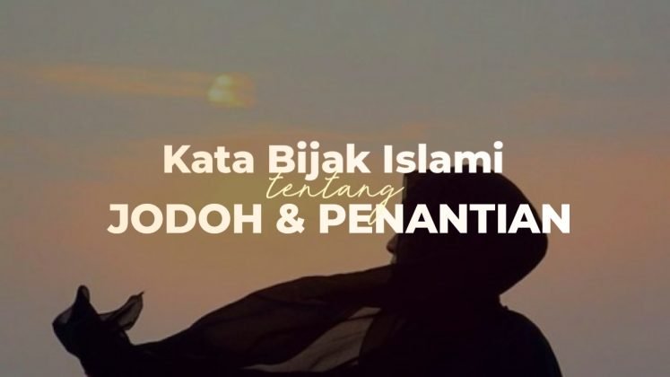 62 Kata Mutiara Islami Tentang Jodoh Dan Penantian Paling Menyejukkan