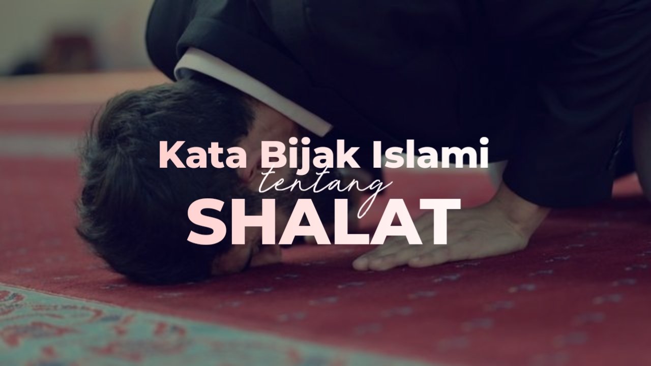 Kata Mutiara Islami Tentang Shalat Pengingat Dan Nasehat Menggugah