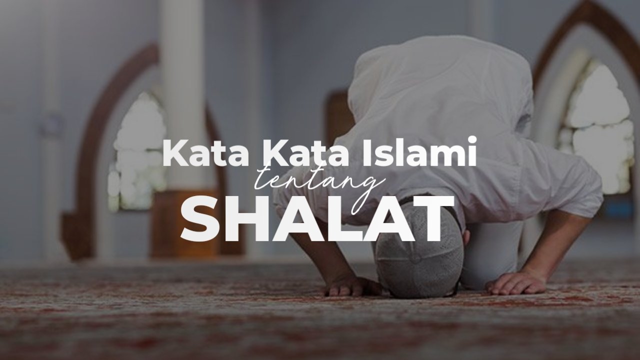 Kata Mutiara Islami Tentang Shalat, Pengingat Dan Nasehat Menggugah