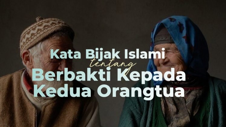 24+ Kata Mutiara Islami Tentang Berbakti Kepada Kedua Orang Tua