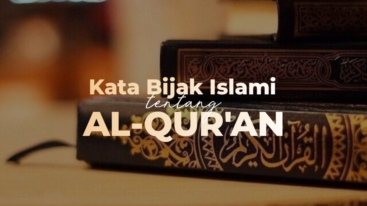 23+ Kata Mutiara Islami Tentang Al-Qur’an, Kalamullah Yang Menakjubkan