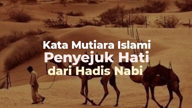 60+ Kata Mutiara Islami Penyejuk Hati Dari Hadis Nabi (Bag. 1)