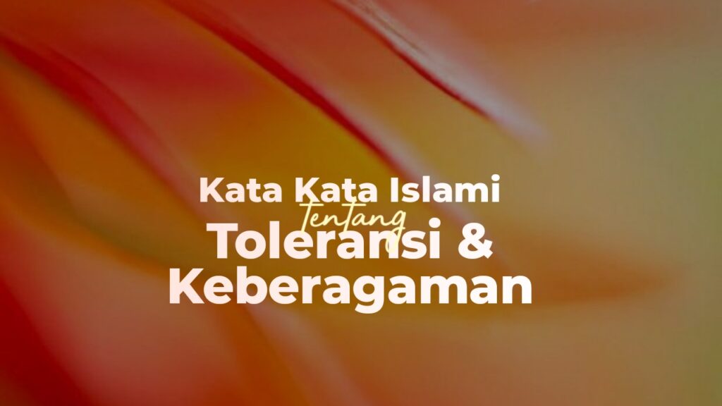 kata kata islami tentang toleransi dan keberagaman
