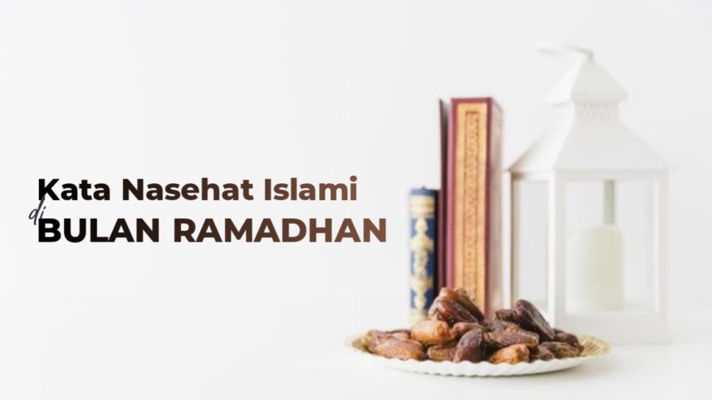 kata nasehat islami di bulan ramadhan
