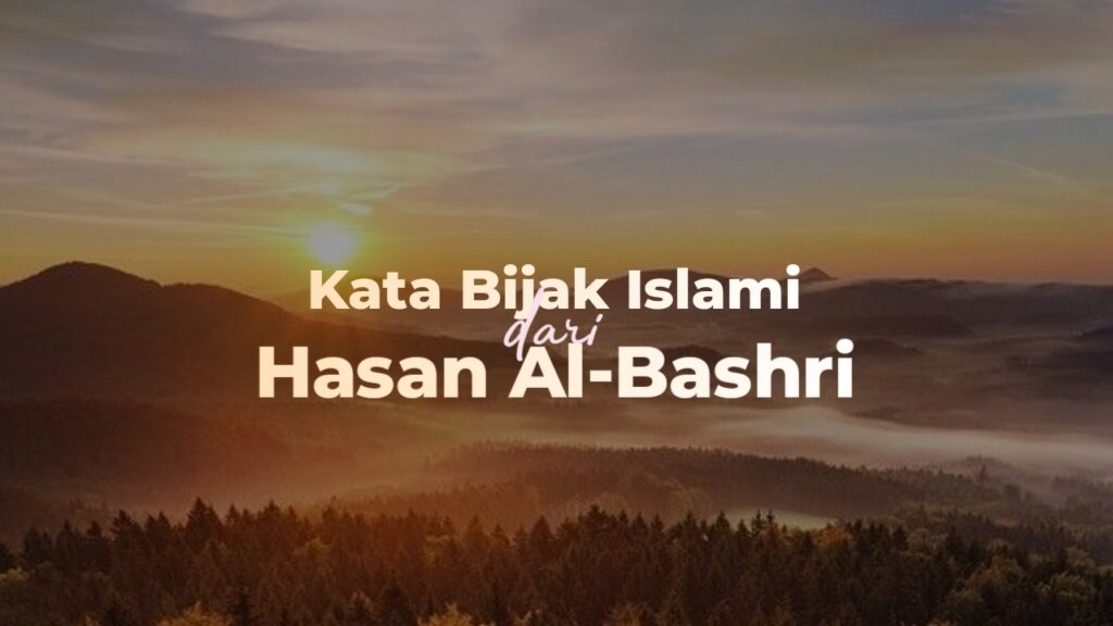 kata bijak islami hasan al bashri