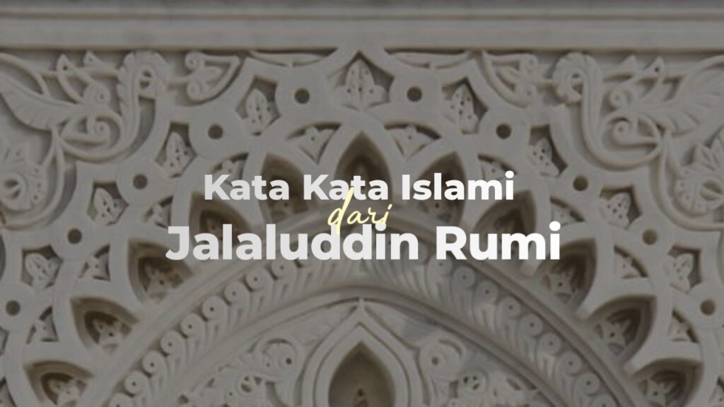 kata kata islami jalaluddin rumi