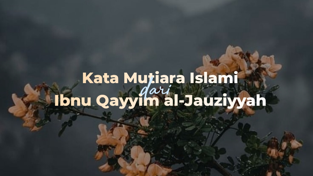 kata mutiara islami ibnu qayyim al jauziyyah