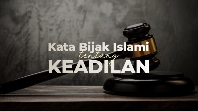 28+ Kata Mutiara Islami Tentang Keadilan, Pilar Penting ...