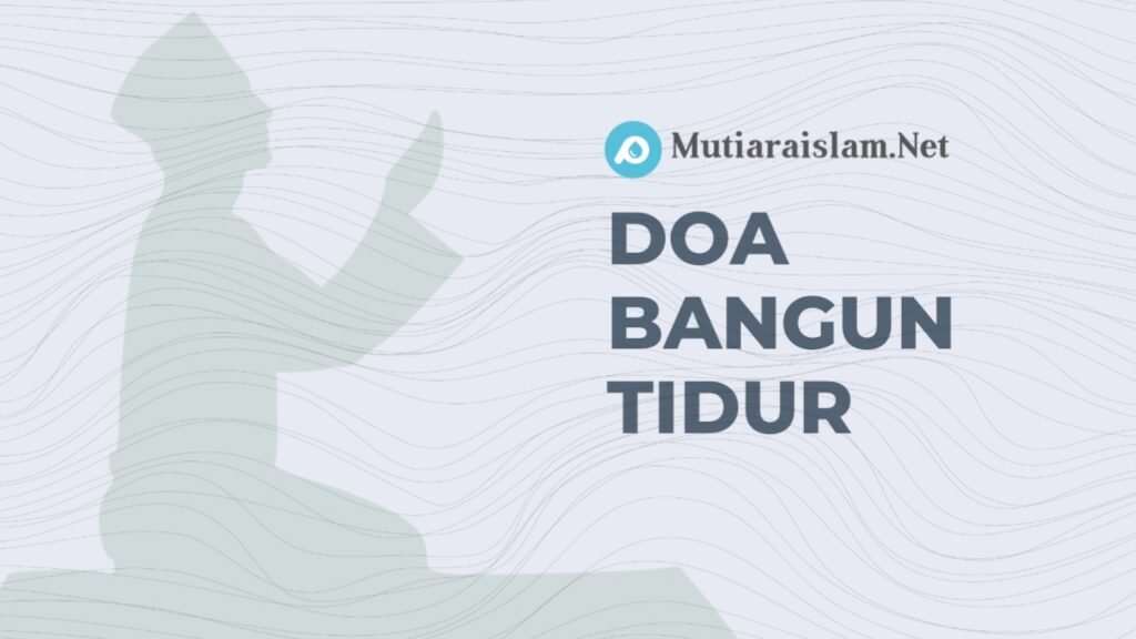 Doa Bangun Tidur 2 Hikmah Dan Penjelasannya